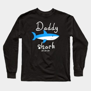 Daddy Shark Doo Doo Doo - Father's Day Gift Tee Long Sleeve T-Shirt